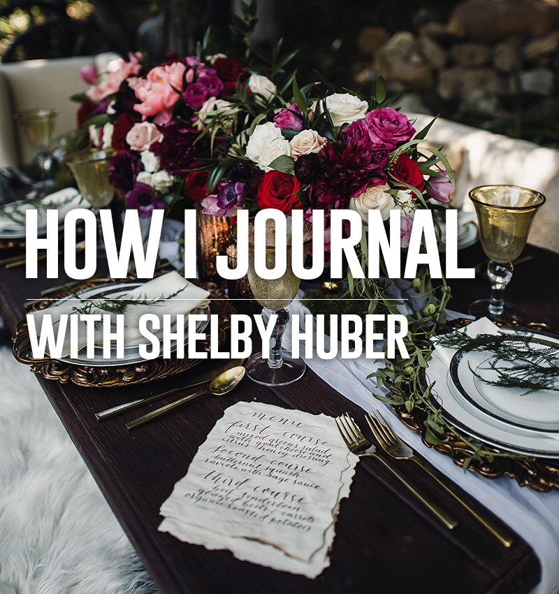"How I Journal" with Shelby Huber