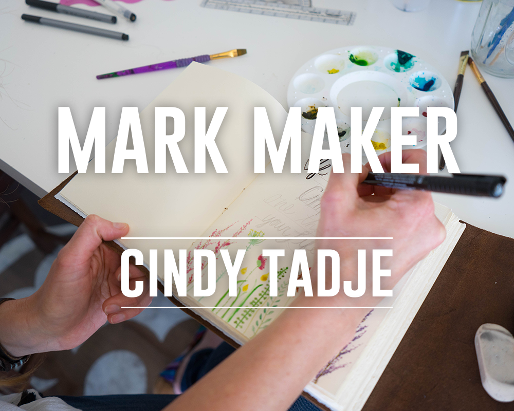 Mark Maker: Cindy Tadje