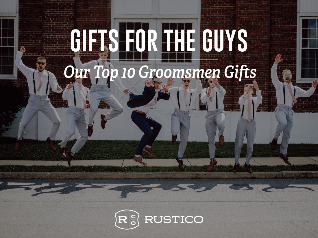 10 Groomsmen Gifts They'll Use Well Beyond the Big Day