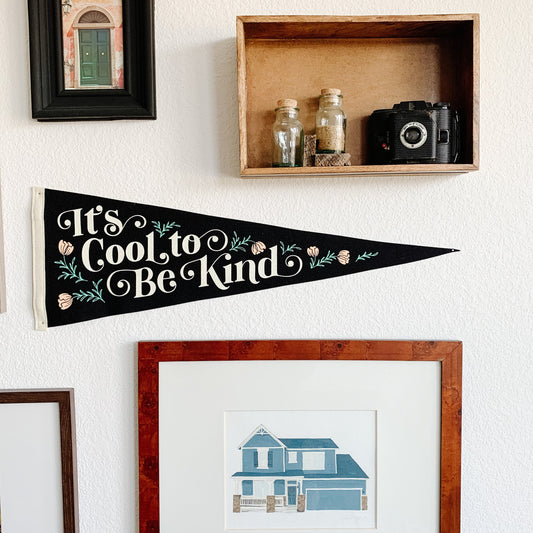 It's Cool to Be Kind Pennant - 9" x 27"