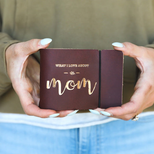 "What I Love About Mom" Leather Journal